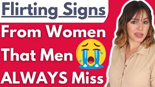 Girls Flirting Signs Guys Always MISS - Not Noticing She's Into You Is A HUGE Sacrifice (MUST WATCH)