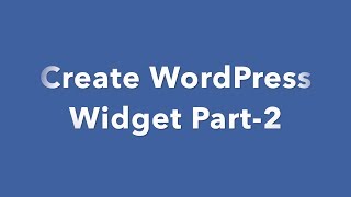 How to create a WordPress Widget Part 1