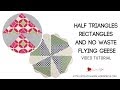 Half rectangle triangles and  flying geese video tutorial