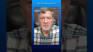 PFAS and Agriculture Part 2