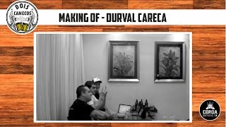 Dois Canecos entrevista Durval Careca - Making of