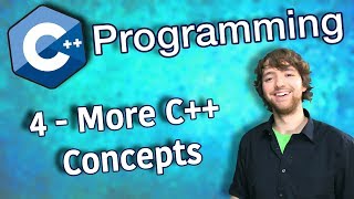 C++ Programming Tutorial 4 - More C++ Concepts