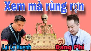 Trận cờ xem mà rùng rợn giữa Lại Lý Huynh vs Đảng Phỉ