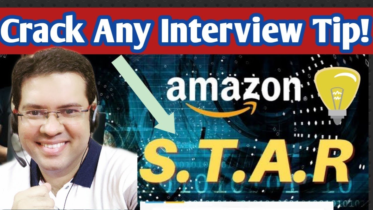 STAR Technique For Amazon Interviews | How To Nail Amazon’s Behavioral ...