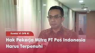 Komisi VI DPR RI : Hak Pekerja Mitra PT Pos Indonesia Harus Terpenuhi - TVR 120