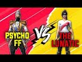 Psycho FF Vs The Lunatic | Free Fire 🔥