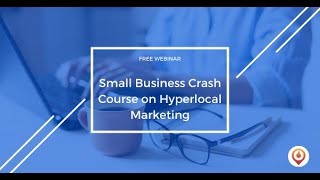 A Small Business Crash Course in Hyperlocal Marketing