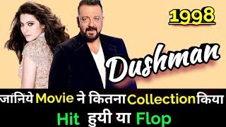 Sanjay Dutt & Kajol DUSHMAN 1998 Bollywood Movie Lifetime WorldWide Box Office Collection