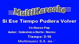 Si Ese Tiempo Pudiera Volver - Multikaraoke