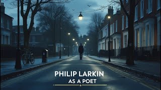 PHILP LARKIN AS A POET