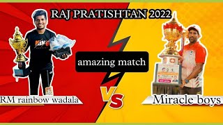 R.M Rainbow vs Miracle Boys || Amazing Match || Rajpratisthan Chashak 2022 || #trending #viral #jbc