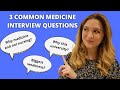 How to answer these 3 very common MEDICINE INTERVIEW QUESTIONS