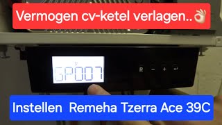 Instellen Remeha Tzerra Ace 39C cw5 cv-ketel..