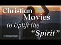 Christian Movies to Uplift the Spirit 🙌😇