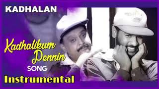 Kadhalikkum Pennin Instrumental | Instrumental Song | AR Rahman Songs Tamil Hits | 90s Tamil Hits