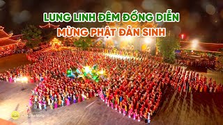 Lung linh màn múa đồng diễn mừng ngày Đức Phật đản sinh | Đại lễ Phật đản chùa Ba Vàng 2024