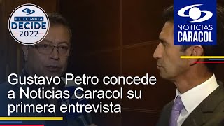 Gustavo Petro concede a Noticias Caracol su primera entrevista luego de ser elegido presidente