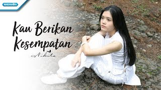 Kau Berikan Kesempatan - Nikita (Video lyric)