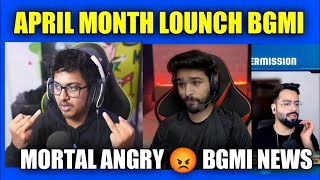 Lolzzz bgmi launch April | Mortal angry bgmi news | bgmi unban date | bgmi update
