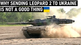 Why sending Leopard 2 tanks to Ukraine is NOT a good thing... YET