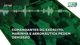 Comandantes do Exército, Marinha e Aeronáutica pedem demissão e  agravam crise no governo Bolsonaro🎙