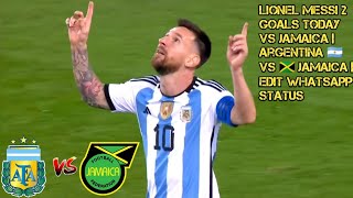 Lionel Messi 2 goals today vs Jamaica | Argentina 🇦🇷 vs 🇯🇲 Jamaica | Edit Whatsapp Status
