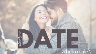 Should You Date a Beta Man? | Top Advantages of Dating a Beta Male