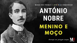 Menino E Moço | Poema de António Nobre com narração de Mundo Dos Poemas