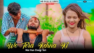 Wo Tera kahna ki Mai Hun Zindagi Teri | Gangster Love Story | Manan Bhardwaj | Mb Bhai new video2021