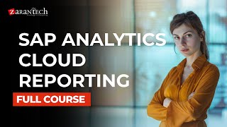 SAP Analytics Cloud Reporting Full Course | ZaranTech