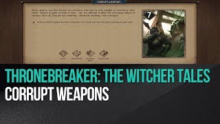 Thronebreaker: The Witcher Tales - Corrupt weapons