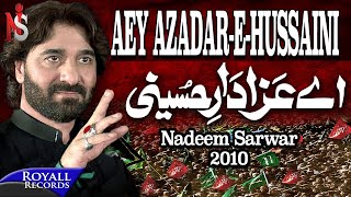 Nadeem Sarwar | Aey Azadar e Hussaini | 2010