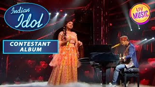 Pawandeep और Arunita ने पेश किया एक Romantic Duet | Indian Idol | Contestant Album