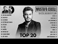 Mustafa Ceceli En iyi şarkılar 2024 - Karışık Şarkılar - En Sevilen 20 Şarkısı