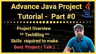 Part #0 | Project Overview | TechBlog | Java Advance Project Tutorial