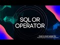 SQL OR Operator Explained | How to Filter Data with Multiple Conditions