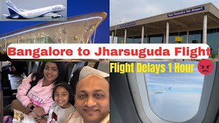 Bangalore to Jharsuguda Flight I Indigo Flight Delayed 1 Hour I Bangalore to Rourkela Flight Details