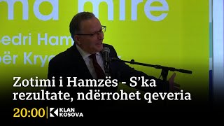 Zotimi i Hamzës - S’ka rezultate, ndërrohet qeveria