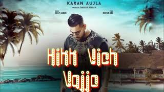 Hikk vich vajjo (Karan aujla) deep jandu