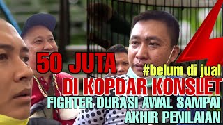 FIGHTER DURASI AWAL SAMPAI AKHIR PENILAIAN 50 JUTA BELUM DI JUAL|| KOPDAR KONSLET