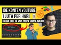 Bisa 1 Juta Per Hari, Ide Konten Youtube Hanya Dari HP & Tanpa Menampilkan Wajah !