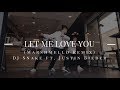 Let Me Love You (Marshmello Remix) - DJ Snake Ft. Justin Bieber | Bryan Le Choreography