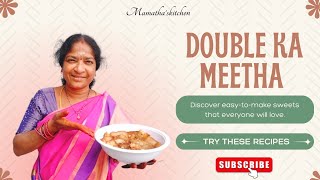 నోరూరించే డబల్ కా మీఠా ఇలా చేసేయండి | double ka meetha sweet recipe | #mamathaskitchen #sweetrecipes