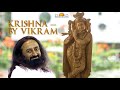 Radhe Radhe Shyam - राधे राधे श्याम - Krishna By Vikram (Art of Living)