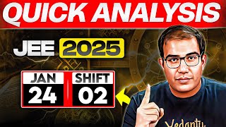 JEE 2025 | 24th Jan Shift 2 | Quick Analysis | Tougness Level | Vinay Shur Sir