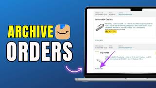 How to Archive Amazon Orders (Hide Purchase History Guide 2026)