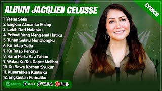 YESUS SETIA - JACQLIEN CELOSSE (LIRIK) | PRIBADI YANG MENGENAL HATIKU || LAGU ROHANI TERPOPULER 2024