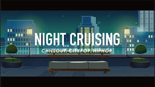 ＜DJ MIX＞夜に心地いい『Night Cruising』日本語ラップ Chillout シティポップ Hiphop チル tiktok citypop hug 水星