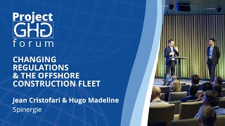 ProjectGHG Forum - Changing regulations \u0026 the offshore construction fleet