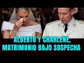 Alberto y Charlene de Mónaco, un matrimonio bajo sospecha